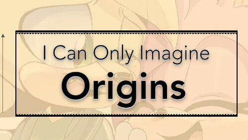 I Can Only Imagine: Origins An OC & Canon Character Zine