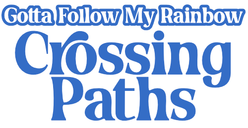 Gotta Follow My Rainbow Act 2: Crossing Paths